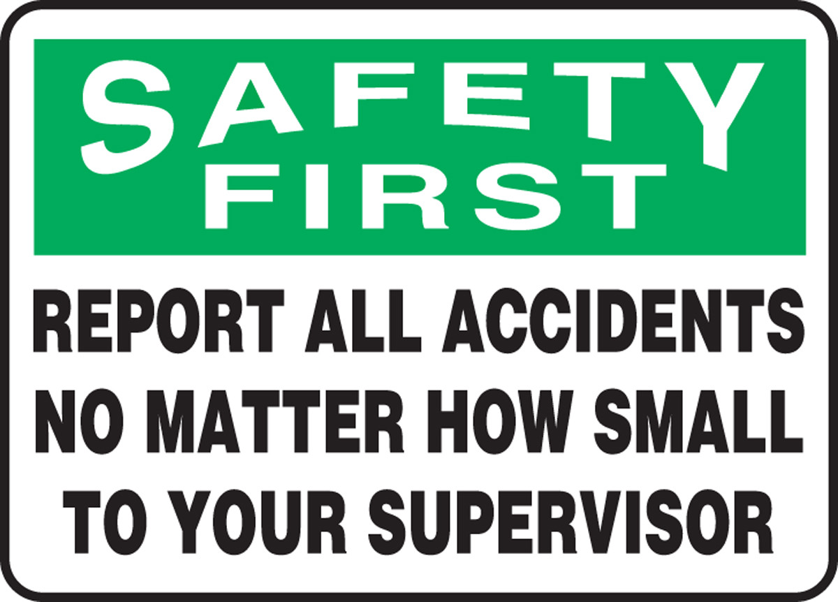 Safety First - Report All Accidents No Matter How Small To Your ...