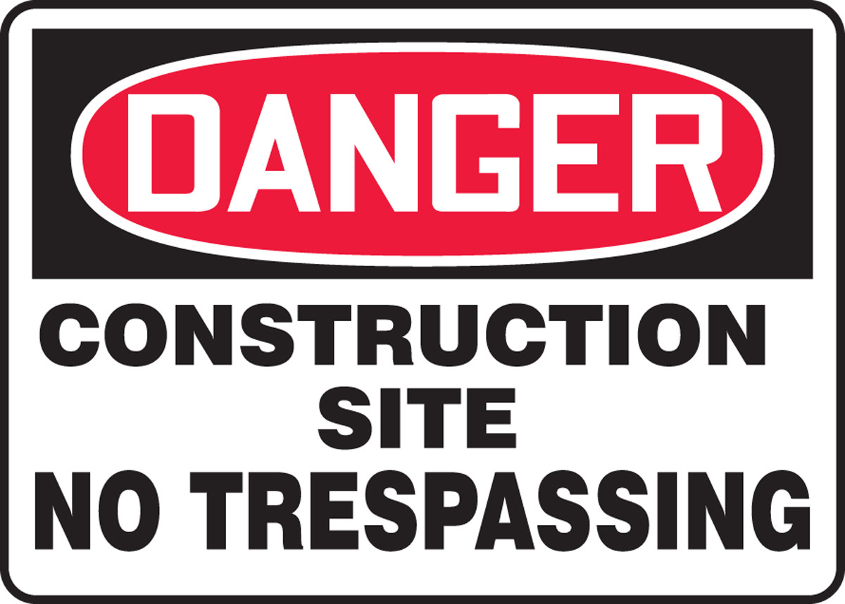 Construction Site No Trespassing DANGER