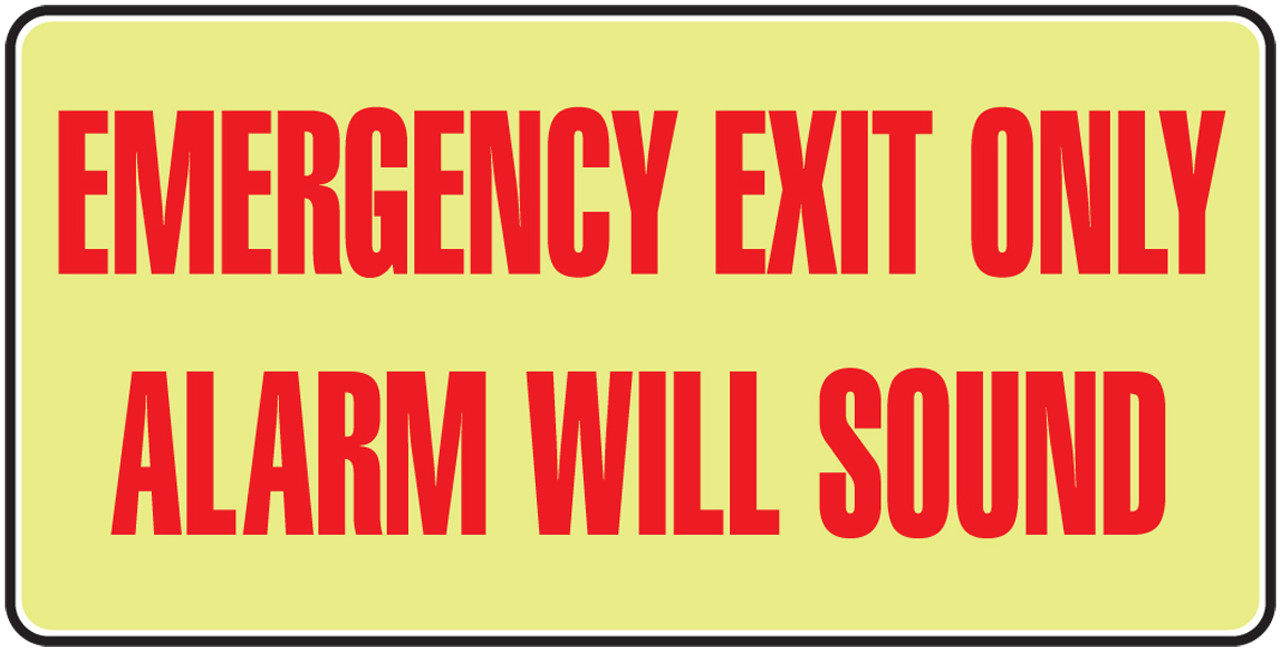 Emergency Exit Only Alarm Will Sound Glow In The Dark Sign Emergency Exit Only Alarm Will Sound Glow In The Dark Sign