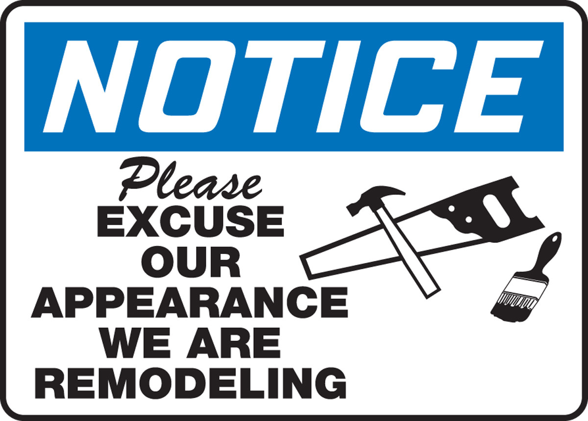 Please Excuse Our Appearance We Are Remodeling Sign