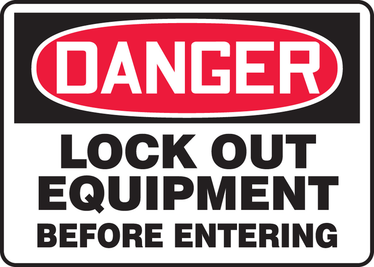 Danger Lock Out Equipment Before Entering