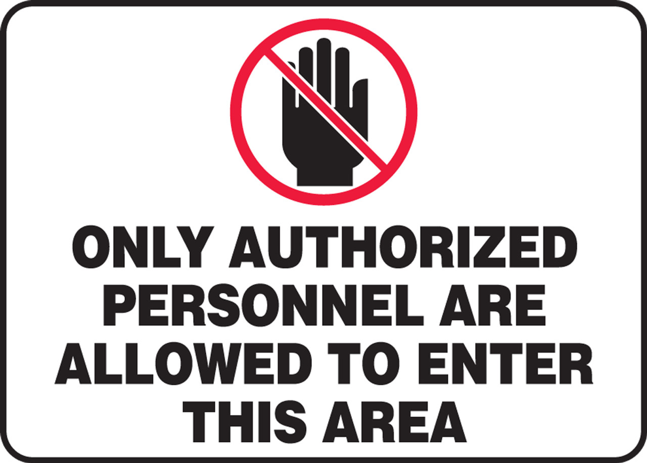 Allowed to work in the. Authorized personnel only. Not allowed to. Do not enter.authorized person only. Only unauthorized personnel.