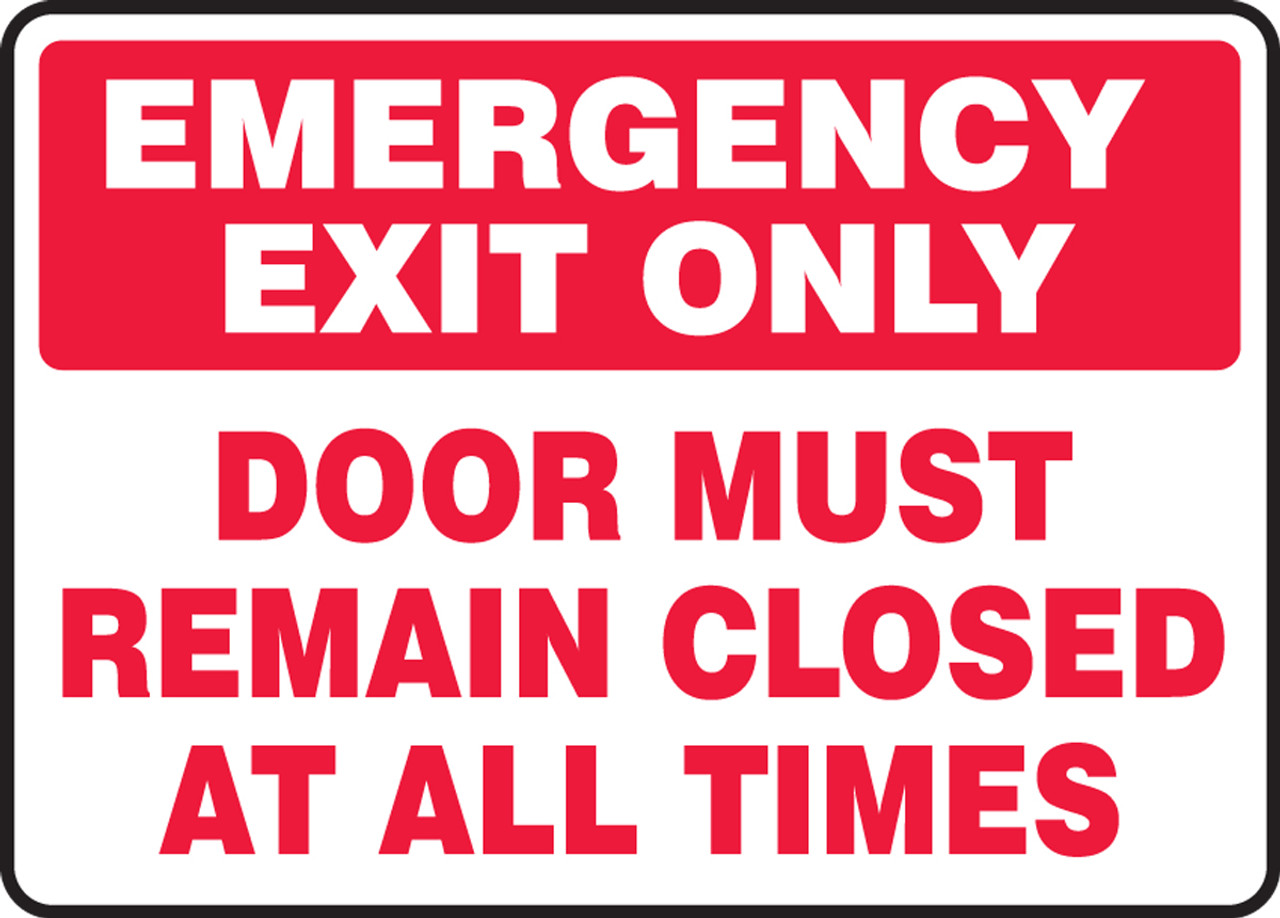 Emergency Exit Only Door Must Remain Closed At All Times