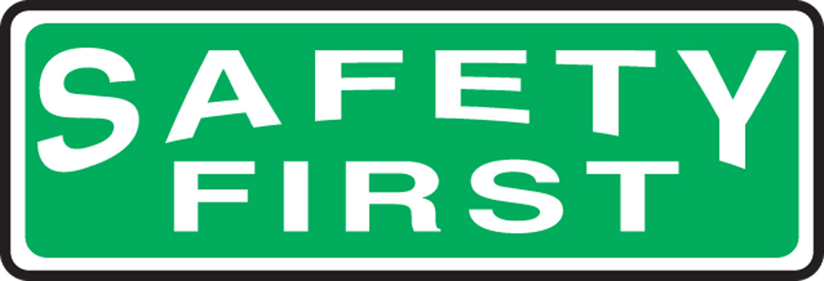 Safety First - Be Careful Be Aware Be Safe