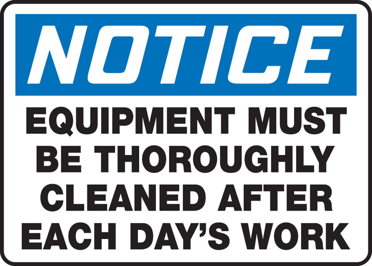 Notice Equipment Must Be Thoroughly Cleaned After Each Day s Work