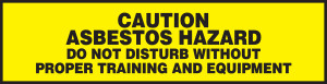 Caution Asbestos Hazard Do Not Disturb Without Proper Training Caution Asbestos Hazard Do Not Disturb Without Proper Training