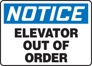 Notice - Elevator Out Of Order Notice - Elevator Out Of Order