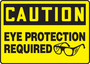 Caution - Eye Protection Required (W/Graphic) Caution - Eye Protection Required (W/Graphic)
