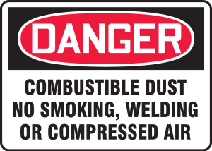 Danger - Danger Combustible Dust No Smoking, Welding Or Compressed Air - Adhesive Dura-Vinyl - 7'' X 10'' Danger - Danger Combustible Dust No Smoking, Welding Or Compressed Air - Adhesive Dura-Vinyl - 7'' X 10''