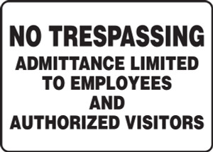 No trespassing admittance limited to employees and authorized visitors sign No trespassing admittance limited to employees and authorized visitors sign