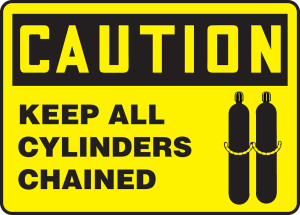 Caution - Keep All Cylinders Chained Sign 1 Caution - Keep All Cylinders Chained Sign 1
