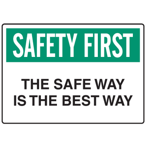 Safety First The Safe Way Is The Best Way Adhesive Vinyl