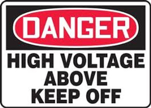 Danger - High Voltage Above Keep Off Danger - High Voltage Above Keep Off