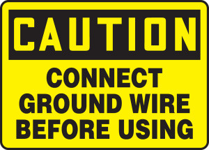 Caution - Connect Ground Wire Before Using Caution - Connect Ground Wire Before Using
