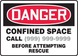 Danger - Confined Space Call ___ Before Attempting Rescue Danger - Confined Space Call ___ Before Attempting Rescue