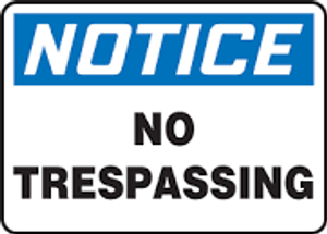 Notice - No Trespassing - Dura-Plastic - 7'' X 10'' Notice - No Trespassing - Dura-Plastic - 7'' X 10''