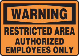 Warning - Restricted Area Authorized Employees Only - Aluma-Lite - 10'' X 14'' Warning - Restricted Area Authorized Employees Only - Aluma-Lite - 10'' X 14''