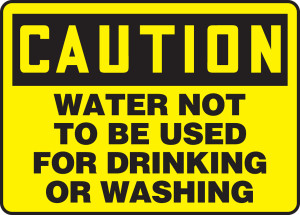 Caution - Water Not To Be Used For Drinking Or Washing