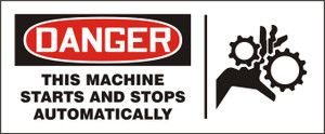 Danger - This Machine Starts & Stops Automatically Sign Danger - This Machine Starts & Stops Automatically Sign