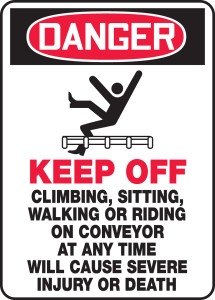 Danger - Keep Off Climbing, Sitting, Walking Or Riding On Conveyor At Any Time Will Cause Severe Injury Or Death - Plastic - 14'' X 10'' Danger - Keep Off Climbing, Sitting, Walking Or Riding On Conveyor At Any Time Will Cause Severe Injury Or Death - Plastic - 14'' X 10''