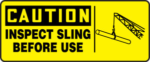Caution - Inspect Sling Before Use (W/Graphic) - .040 Aluminum - 7'' X 17'' Caution - Inspect Sling Before Use (W/Graphic) - .040 Aluminum - 7'' X 17''