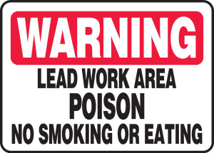 Warning - Lead Work Area Poison No Smoking Or Eating Sign 1 Warning - Lead Work Area Poison No Smoking Or Eating Sign 1