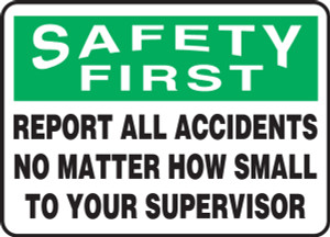 Safety First - Report All Accidents No Matter How Small Safety First - Report All Accidents No Matter How Small