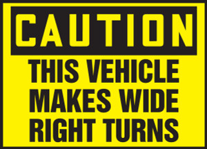 This Vehicle Makes Wide Right Turns This Vehicle Makes Wide Right Turns