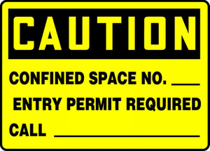 Caution - Confined Space No. ___ Entry Permit Required Call ___ - Dura-Plastic - 7'' X 10'' Caution - Confined Space No. ___ Entry Permit Required Call ___ - Dura-Plastic - 7'' X 10''