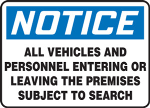 Notice - All Vehicles And Personnel Entering Or Leaving The Premises Subject To Search - Adhesive Vinyl - 7'' X 10'' Notice - All Vehicles And Personnel Entering Or Leaving The Premises Subject To Search - Adhesive Vinyl - 7'' X 10''