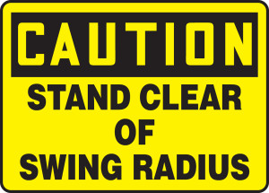Caution - Stand Clear Of Swing Radius - Dura-Plastic - 7'' X 10'' Caution - Stand Clear Of Swing Radius - Dura-Plastic - 7'' X 10''