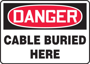 Danger - Cable Buried Here Danger - Cable Buried Here