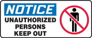 Notice - Unauthorized Persons Keep Out (W/Graphic) - Adhesive Vinyl - 7'' X 17'' Notice - Unauthorized Persons Keep Out (W/Graphic) - Adhesive Vinyl - 7'' X 17''