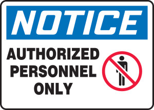 Notice - Authorized Personnel Only (W/Graphic) - Adhesive Dura-Vinyl - 10'' X 14'' Notice - Authorized Personnel Only (W/Graphic) - Adhesive Dura-Vinyl - 10'' X 14''