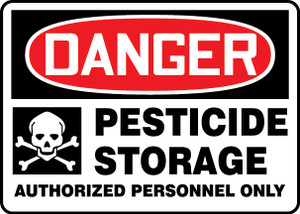 Danger - Pesticide Storage Authorized Personnel Only (W/Graphic) - Plastic - 7'' X 10'' Danger - Pesticide Storage Authorized Personnel Only (W/Graphic) - Plastic - 7'' X 10''