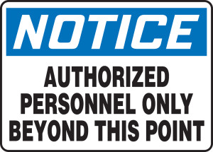 Notice - Authorized Personnel Only Beyond This Point - .040 Aluminum - 7'' X 10'' Notice - Authorized Personnel Only Beyond This Point - .040 Aluminum - 7'' X 10''