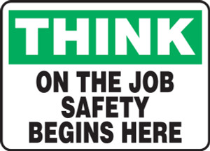Think - On The Job Safety Begins Here - Plastic - 10'' X 14'' Think - On The Job Safety Begins Here - Plastic - 10'' X 14''