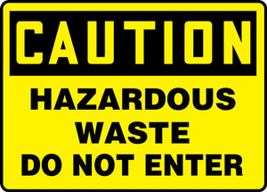 Caution - Hazardous Waste Do Not Enter Caution - Hazardous Waste Do Not Enter