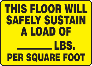 This Floor Will Safely Sustain A Load Of ___ Lbs. Per Square Foot This Floor Will Safely Sustain A Load Of ___ Lbs. Per Square Foot