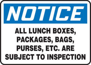 Notice - All Lunch Boxes, Packages, Bags, Purses, Etc. Are Subject To Inspection - .040 Aluminum - 10'' X 14'' Notice - All Lunch Boxes, Packages, Bags, Purses, Etc. Are Subject To Inspection - .040 Aluminum - 10'' X 14''