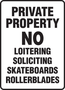 MATR501 private property no loitering soliciting skateboarding rollerblades sign MATR501 private property no loitering soliciting skateboarding rollerblades sign