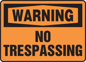 Warning - No Trespassing - Adhesive Dura-Vinyl - 7'' X 10'' Warning - No Trespassing - Adhesive Dura-Vinyl - 7'' X 10''