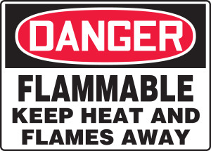 Danger - Flammable Keep Heat And Flames Away Danger - Flammable Keep Heat And Flames Away