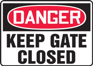 Danger - Keep Gate Closed Danger - Keep Gate Closed