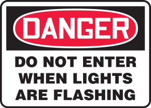 Danger - Do Not Enter When Lights Are Flashing - Adhesive Dura-Vinyl - 7'' X 10'' Danger - Do Not Enter When Lights Are Flashing - Adhesive Dura-Vinyl - 7'' X 10''