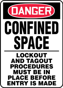 Danger - Confined Space Lockout And Tagout Procedures Must Be In Place Before Entry Is Made - Aluma-Lite - 14'' X 10'' Danger - Confined Space Lockout And Tagout Procedures Must Be In Place Before Entry Is Made - Aluma-Lite - 14'' X 10''