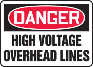 Danger - High Voltage Overhead Lines Danger - High Voltage Overhead Lines