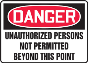 Danger - Unauthorized Persons Not Permitted Beyond This Point Danger - Unauthorized Persons Not Permitted Beyond This Point