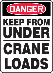Danger - Keep From Under Crane Loads - Plastic - 14'' X 10'' Danger - Keep From Under Crane Loads - Plastic - 14'' X 10''