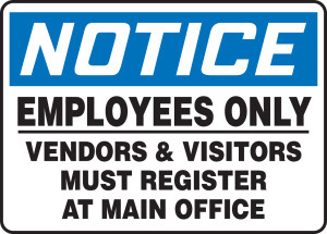 Notice - Employees Only Vendors And Visitors Must Register At Main Office - .040 Aluminum - 10'' X 14''